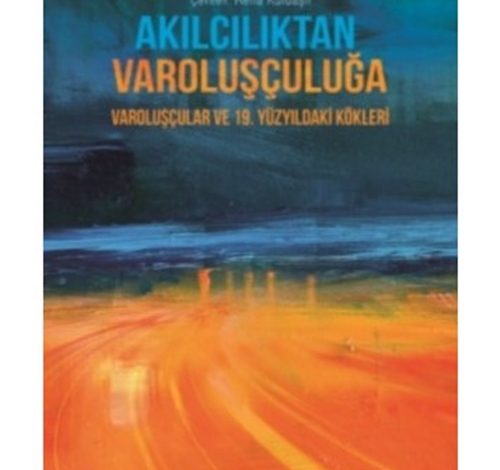 Akılcılıktan Varoluşçuluğa – Varoluşçular - Robert C. Solomon