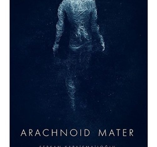 Arachnoid Mater - Serkan Karaismailoğlu
