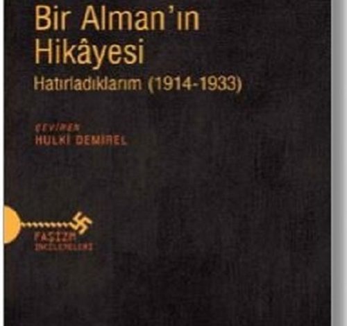 Bir Almanın Hikayesi-Hatırladıklarım 1914-1933 - Sebastian Haffner