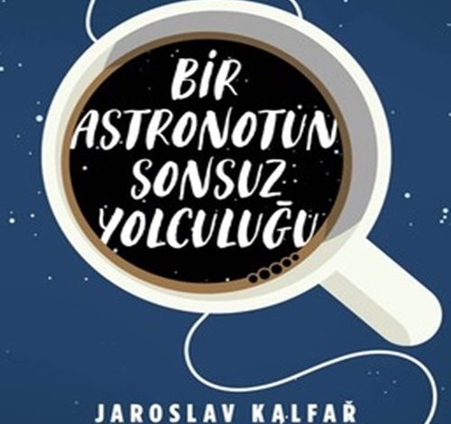 Bir Astronotun Sonsuz Yolculuğu - Jaroslav Kalfar