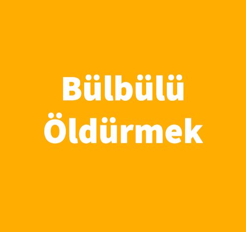 Bülbülü Öldürmek