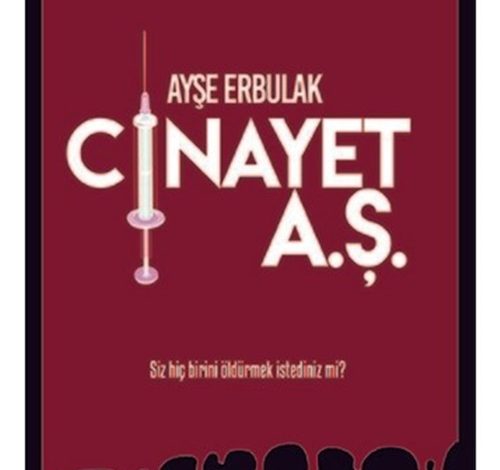 Cinayet A.Ş. - Ayşe Erbulak