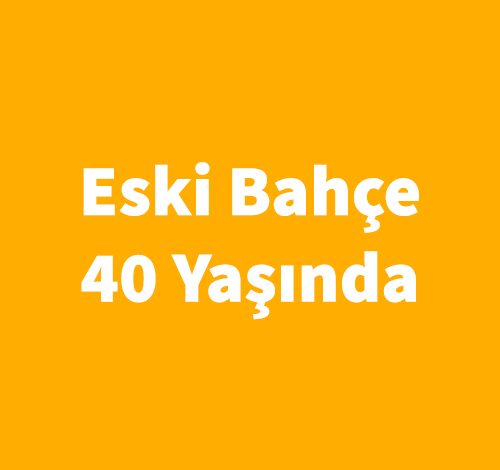 Eski Bahçe-40 Yaşında - Tezer Özlü