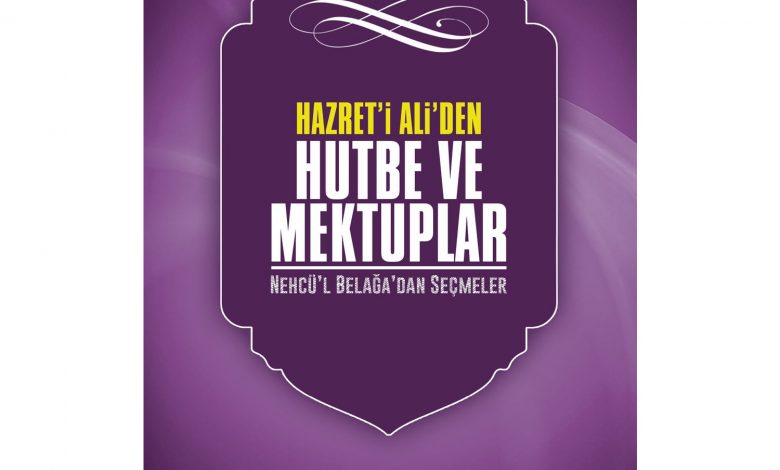 Hazreti Aliden Hutbe ve Mektuplar - Ali Haydar Haksöyler