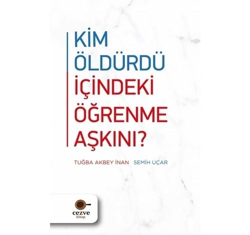 Kim Öldürdü İçindeki Öğrenme Aşkını - Tuğba Akbey İnan