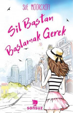 Sil Baştan Başlamak Gerek - Sue Moorcroft E-Kitap İndir