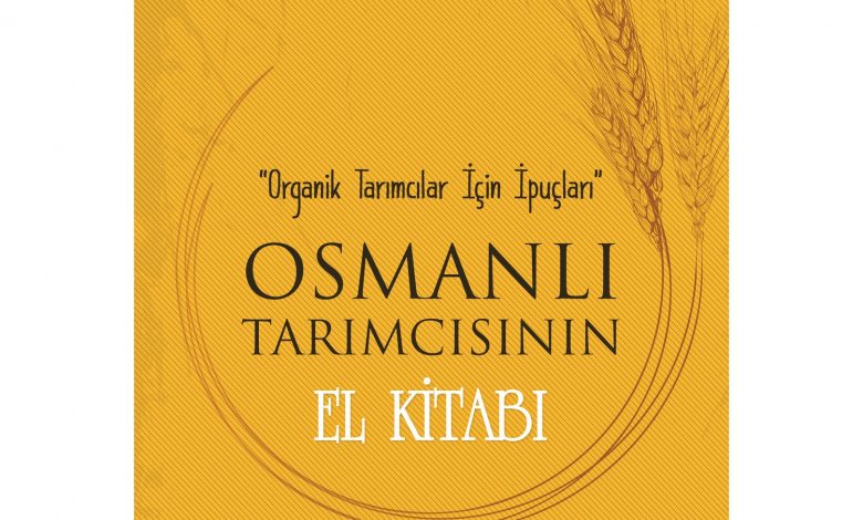Osmanlı Tarımcısının El Kitabı - Ayten Altıntaş