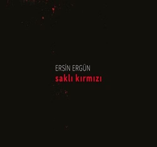 Saklı Kırmızı - Ersin Ergün