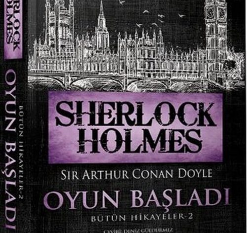 Sherlock Holmes - Oyun Başladı - Bütün Hikayeler 2 - Sir Arthur Conan Doyle