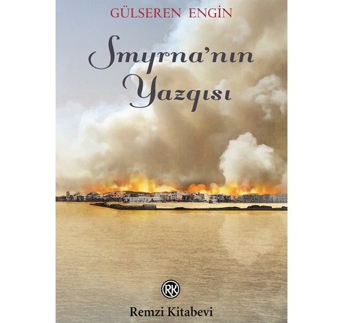 Smyrna’nın Yazgısı - Gülseren Engin