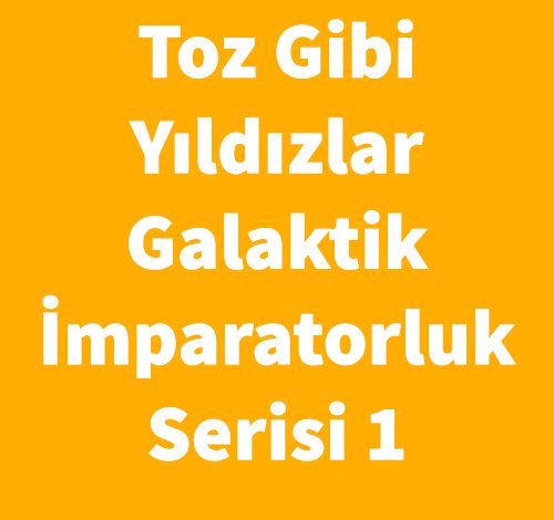 Toz Gibi Yıldızlar-Galaktik İmparatorluk Serisi 1 - Isaac Asimov