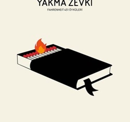 Yakma Zevki: Fahrenheit 451 Öyküleri - Ray Bradbury