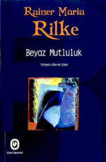Beyaz Mutluluk - Rainer Maria Rilke E-Kitap İndir