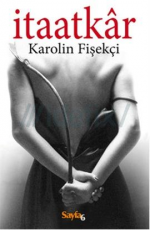 İtaatkar - Karolin Fişekçi E-Kitap İndir