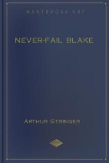 Never-Fail Blake by Arthur Stringer