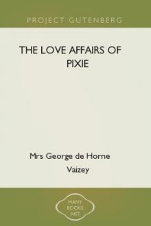 The Love Affairs of Pixie by Mrs George de Horne Vaizey
