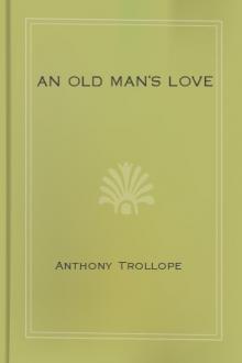An Old Man's Love Book PDF Download 1 An Old Man's Love by Anthony Trollope