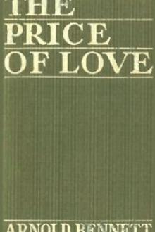 The Price of Love by Arnold Bennett