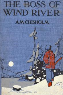 The Boss of Wind River by A. M. Chisholm