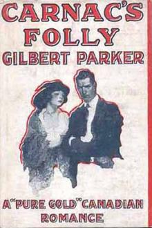 Carnac's Folly by Gilbert Parker