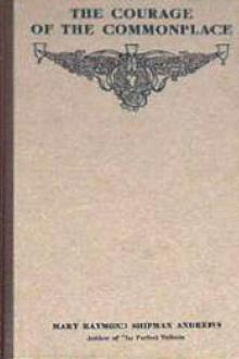The Courage of the Commonplace by Mary Raymond Shipman Andrews