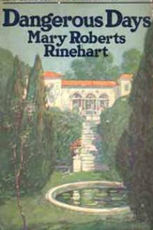 Dangerous Days by Mary Roberts Rinehart
