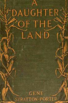 A Daughter of the Land by Gene Stratton-Porter