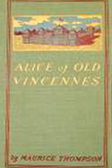 Alice of Old Vincennes by Maurice Thompson