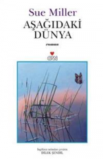 Aşağıdaki Dünya - Sue Miller E-Kitap İndir