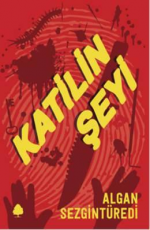 Katilin Şeyi - Algan Sezgintüredi E-Kitap İndir