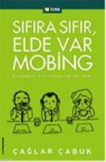 Sıfıra Sıfır, Elde Var Mobing - Çağlar Çabuk E-Kitap İndir