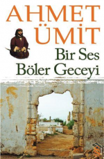 Bir Ses Böler Geceyi - Ahmet Ümit E-Kitap İndir