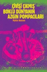 Çivisi Çıkmış Boklu Dünyanın Azgın Pompacıları - Mykle Hansen E-Kitap İndir