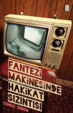 Fantezi Makinesinde Hakikat Sızıntısı - Cengiz Erdem E-Kitap İndir