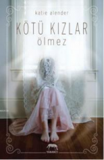 Kötü Kızlar Ölmez - Katie Alender E-Kitap İndir