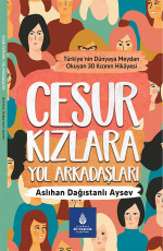 Cesur Kızlara Yol Arkadaşları - Aslıhan Dağıstanlı Aysev E-Kitap İndir