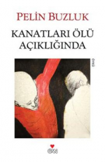 Kanatları Ölü Açıklığında - Pelin Buzluk E-Kitap İndir