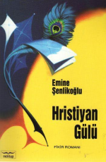 Hristiyan Gülü - Emine Şenlikoğlu E-Kitap İndir