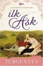 İlk Aşk - Ivan Sergeyeviç Turgenyev E-Kitap İndir