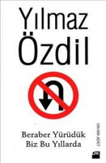 Beraber Yürüdük Biz Bu Yıllarda Kitabı PDF indir 1 Beraber Yürüdük Biz Bu Yıllarda - Yılmaz Özdil E-Kitap İndir