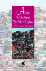 Arıza Babaların Çatlak Kızları - Ayten Kaya Görgün E-Kitap İndir