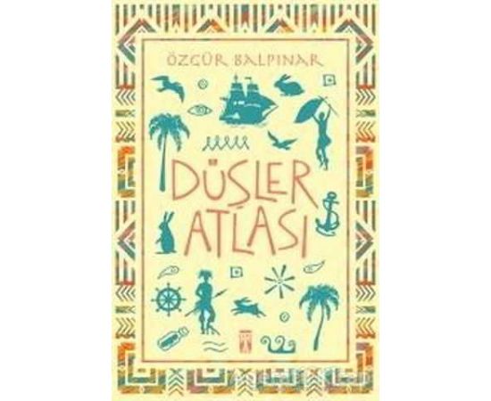 Düşler Atlası - Özgür Balpınar - Genç Timaş