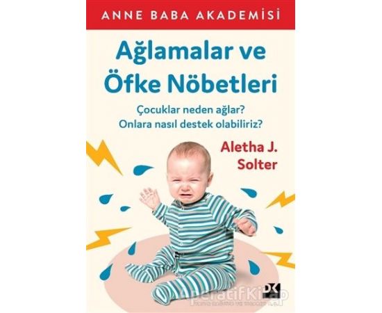 Ağlamalar ve Öfke Nöbetleri - Aletha J. Solter - Doğan Kitap