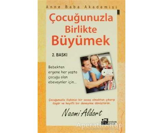 Çocuğunuzla Birlikte Büyümek - Naomi Aldort - Doğan Kitap