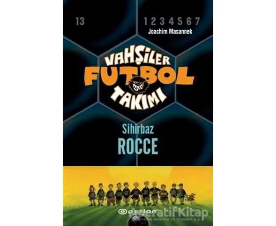 Vahşiler Futbol Takımı 12 - Sihirbaz Rocce (Ciltli) - Joachim Masannek - Epsilon Yayınevi