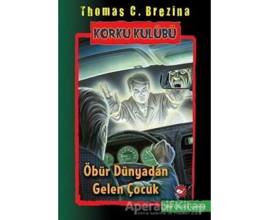 Öbür Dünyadan Gelen Çocuk - Korku Kulübü 17 - Thomas C. Brezina - Beyaz Balina Yayınları