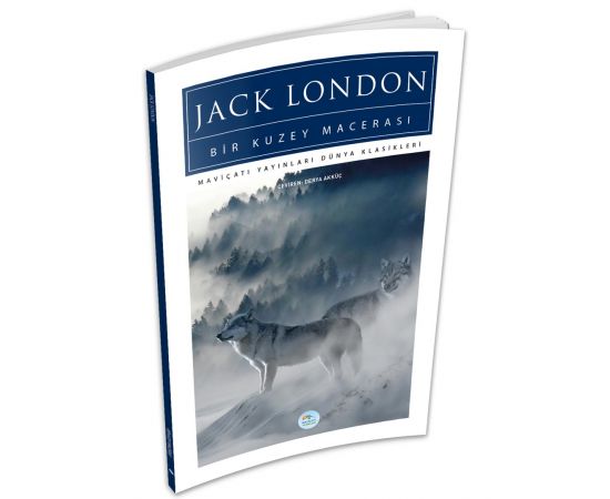 Bir Kuzey Macerası - Jack London - Maviçatı (Dünya Klasikleri)