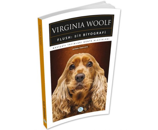 Flush - Bir Biyografi - Virginia Woolf - Maviçatı (Dünya Klasikleri)