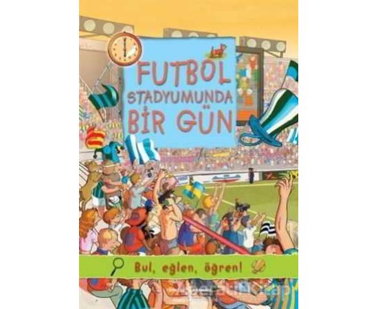 Futbol Stadyumunda Bir Gün - Olivia Brookes - İş Bankası Kültür Yayınları