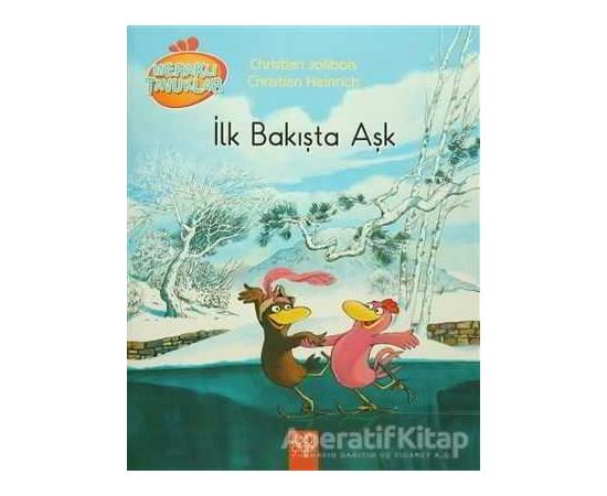 Meraklı Tavuklar - İlk Bakışta Aşk - Christian Jolibois - 1001 Çiçek Kitaplar